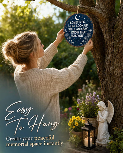 Memorial Garden Hanging Sign – “I Know That Was You” Remembrance Decor for Loss of Loved One or Pet