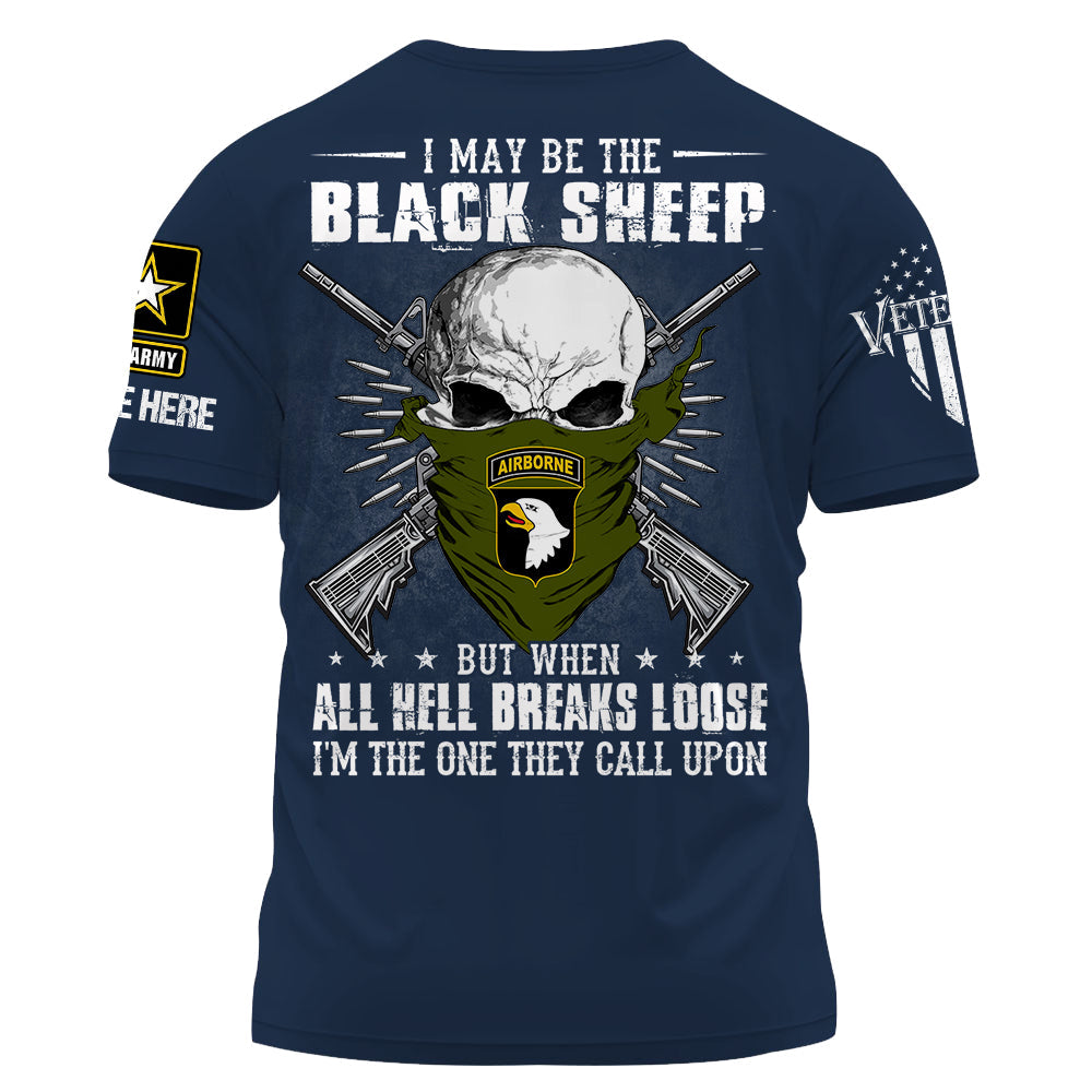 Personalized Shirt I May Be The Black Sheep But When All Hell Breaks Loose Custom Shirt For Veterans
